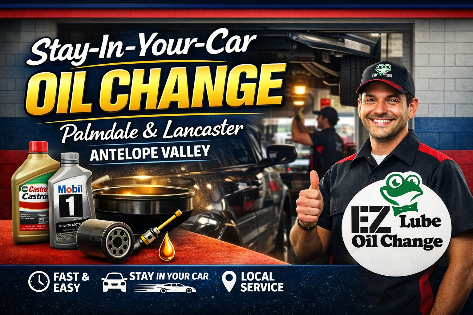 Stay-in-your-car drive-thru oil change at EZ Lube Oil Change in Palmdale and Lancaster, featuring a technician, oil filter, Castrol and Mobil 1 motor oil, and fast local service in the Antelope Valley